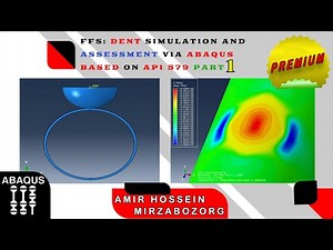 Dent Simulation and Assessment via Abaqus based on API 579 Part 1 Preview