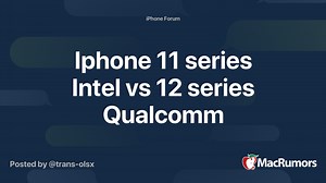 Iphone 11 series Intel vs 12 series Qualcomm