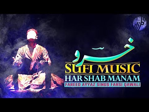 Har Shab ‣ Gem of Sufi Songs : Amir Khusro (Farsi Kalam) by Freed Ayyaz with Urdu - Eng Translation