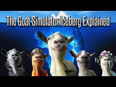 The Goat Simulator Iceberg Explained