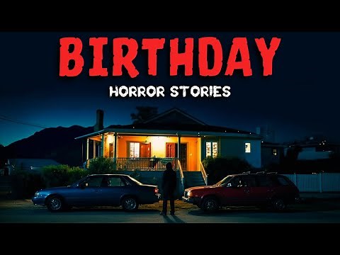 9 True Most Disturbing Birthday Horror Stories | The Fearmonger