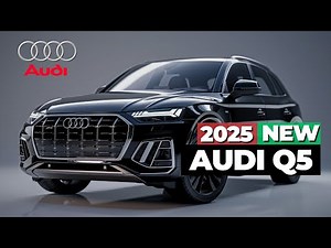 All New 2025 Audi Q5: Unveiling the Hybrid Future of SUVs