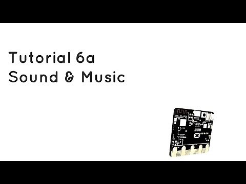Microbit Tutorial 6a - Music and Sound