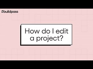 BuildPass Tutorial: How do I edit a project?