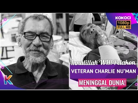 Innalillah WH! Pelakon Veteran Charlie Nu’man Meninggal Dunia!