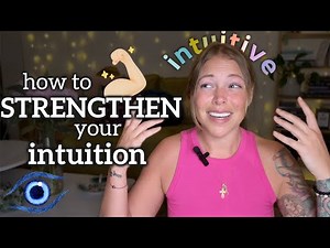 how to strengthen your intuition: 8 easy tips to develop intuition and strengthen intuition