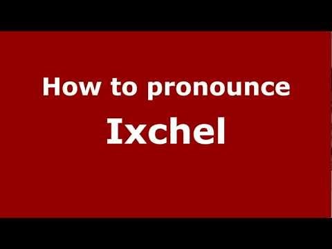 How to Pronounce Ixchel - PronounceNames.com