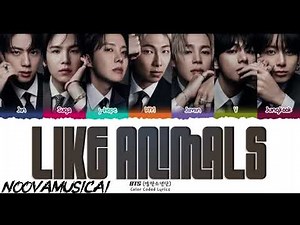 BTS (방탄소년단) 'Like Animals' ( Lyrics Video ) •• MV ✓
