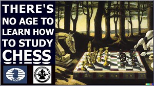 There's no age to learn how to study chess (My FIDE Chess.com memoir Pt. 2)