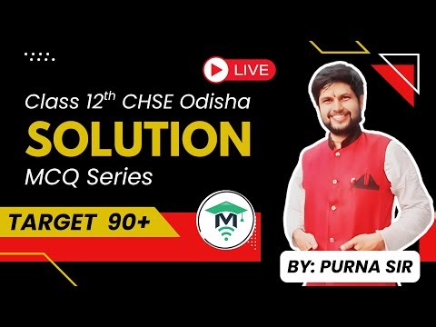 Solutions MCQ | Target 90+ Chemistry Class 12 CHSE Odisha | MatSciOdia