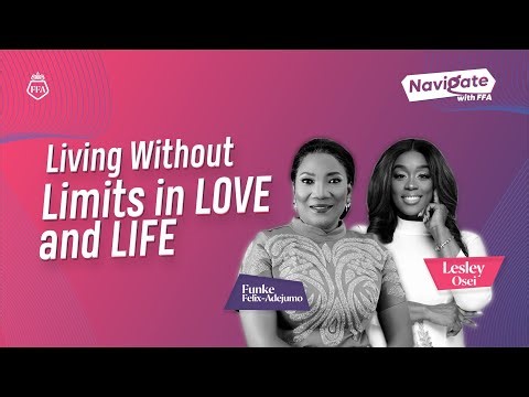Living Without Limits in Love and Life | Prophetess Lesley Osei and Funke Felix-Adejumo