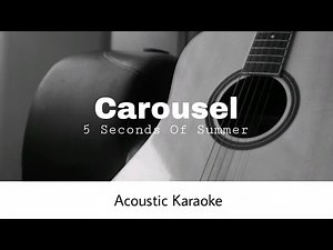 5 Seconds Of Summer - CAROUSEL (Acoustic Karaoke)