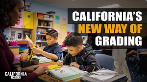 California’s New Way of Grading Sparks Controversy Among Parents, Teachers, and Schools