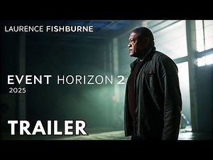 Event Horizon 2- FIRST TRAILER (2025) Laurence Fishburne