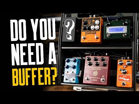 Do I Need A Buffer & Where Do I Put It On My Pedalboard? – That Pedal Show
