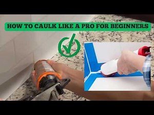 Caulking Tips for Beginners
