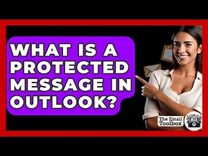 What Is A Protected Message In Outlook? - TheEmailToolbox.com