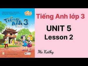 Tiếng Anh lớp 3 (sách mới) Global success Unit 5. Lesson 2