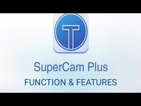 SUPERCAM PLUS APP FUNCTION & FEATURES