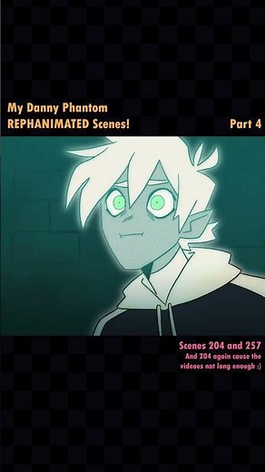 My Danny Phantom #Rephanimated Scenes - Part 3