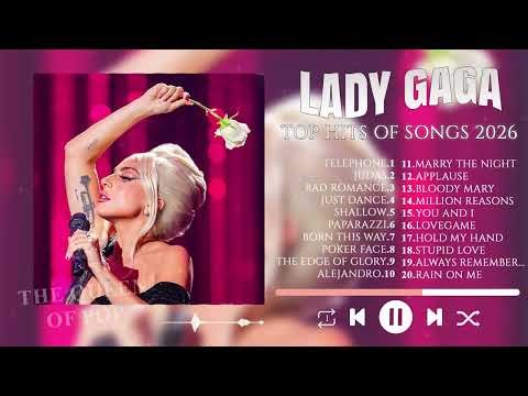 Best of Lady Gaga Playlist 👑 Lady Gaga Greatest Hits 👑 Top Hits 2026
