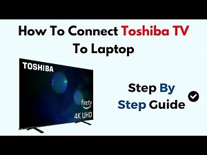 How To Connect Toshiba TV To Laptop
