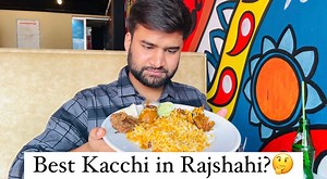 859K views · 27K reactions | Rajshahi Food Ep-1 | Best Kacchi in Rajshahi  আমি খোঁজার চেষ্টা করেছি রাজশাহীতে কোথায় ভাল মানের কাচ্চি পাওয়া যায়। এবং ধন্যবাদ আপনাদের যারা আমাকে এই প্লেস গুলো Recommend করেছিলেন।  | Honest Review By ShakiB | Facebook