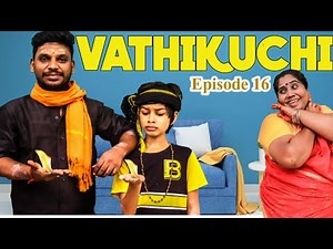 Vathikuchi - Episode 16 | Comedy Web Series | Nanjil Vijayan