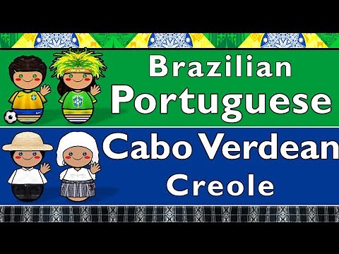 BRAZILIAN PORTUGUESE & CABO VERDEAN CREOLE