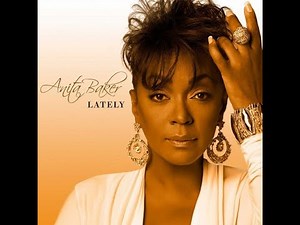 ANITA BAKER - LATELY (with lyrics)