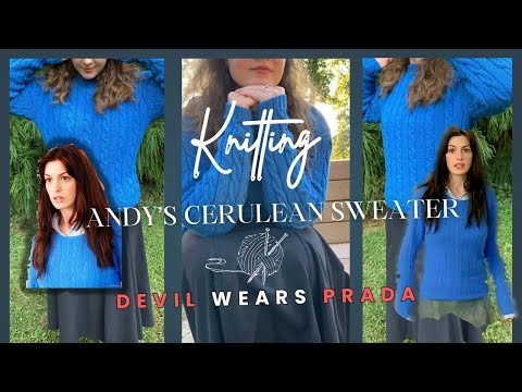 I Knit Andy's Cerulean Sweater from Devil Wears Prada
