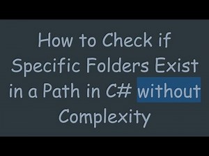 How to Check if Specific Folders Exist in a Path in C# without Complexity