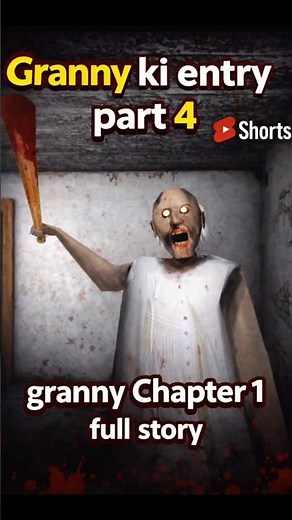 Granny Ki Entry 😱 | Granny Chapter 1 Full Story Part 4