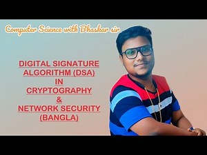 DIGITAL SIGNATURE ALGORITHM (DSA) IN CRYPTOGRAPHY & NETWORK SECURITY (BANGLA)