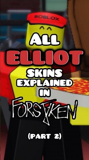 ELLIOT: All Skins EXPLAINED! (Part 2) | Roblox Forsaken 2.3.2