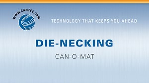 Cantec CAN-O-MAT - Die necking