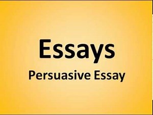 Persuasive Essays