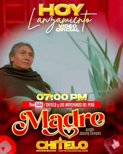 7K views · 95 reactions | NO TE PIERDAS, HOY EL GRAN LANZAMIENTO DEL NUEVO CLIP MUSICAL DE CHITELO Y LOS WAYCHUCOS DEL PERÚ ✅EXTRENO EXCLUSIVO HOY 7:00 PM ✅CANCIÓN: MADRE | Kadena Noticias | Facebook