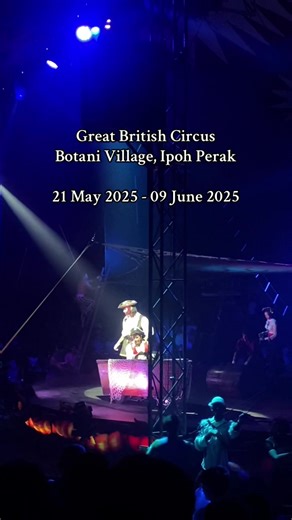 Great British Circus: Legend Of The Sea in Ipoh