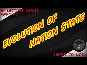 International Relations Lecture Series Part 4B: Historical Evolution of Nation State System