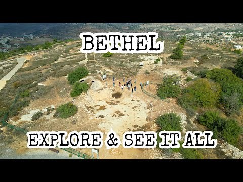 Bethel, Beit El Overview: Golden Calf Altar, Tabernacle, Abraham & Jacob Altars, Jacob's Dream, Ai