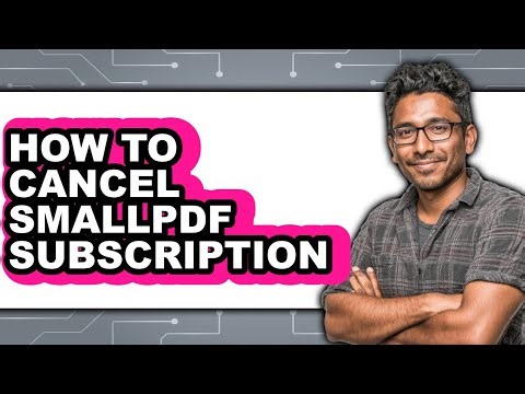 How to Cancel Smallpdf Subscription (updated)