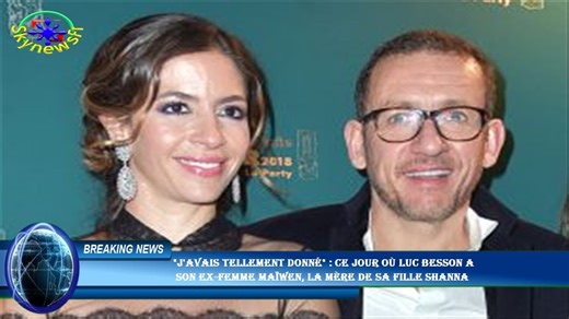 "J'avais tellement donné" : Ce jour où Luc Besson a  son ex-femme Maïwen, la mère de sa fille Shanna