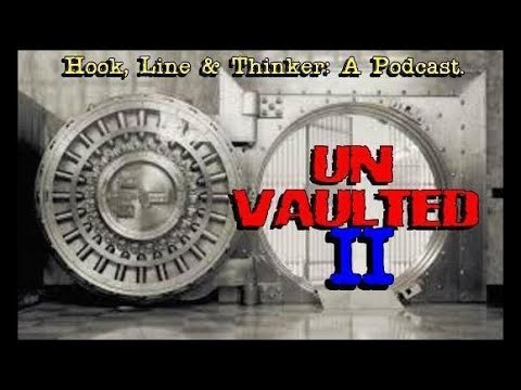 HOOK, LINE & THINKER: A Podcast UNVAULTED ll #18