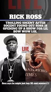 RICK ROSS TROLLING 50CENT AFTER 50CENT FOUND OUT ROSS IS OPENING UP A SHOW FOR LIL BOW WOW LOL | Livefromthegutta