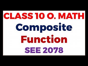 Composite Function || Class 10 O. Math || Function Part 2 || SEE 2078