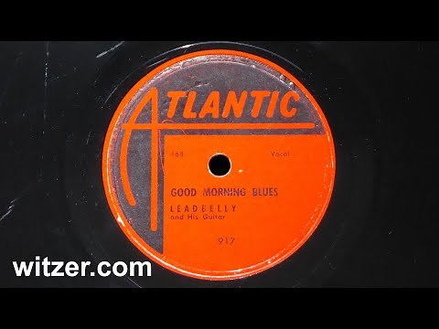 GOOD MORNING BLUES - LEADBELLY (1941) on Atlantic 78 RPM (reissue 1950) Lead Belly Huddie Ledbetter