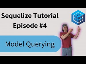 Sequelize Tutorial: Episode 4 - Model Querying