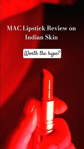 MAC Lipstick Review on Indian Skin Tone💄 Worth the hype?