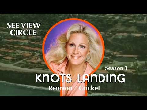 Knots Landing S3 Recap: "Reunion" / "Cricket"